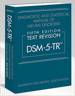 Diagnostic and Statistical Manual of Mental Disorders, Fifth Edition, Text Revision